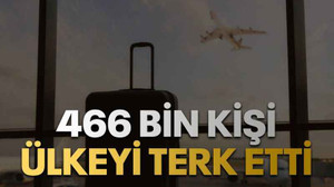 466 bin kişi ülkeyi terk etti
